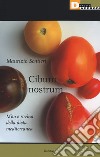 Cibum nostrum. Mito e rovina della dieta mediterranea libro di Sentieri Maurizio