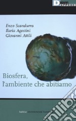 Biosfera, l'ambiente che abitiamo libro