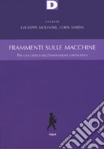 Frammenti sulle macchine. Per una critica dell'innovazione capitalistica libro