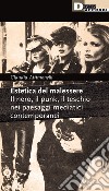 Estetica del malessere. Il nero, il punk, il teschio nei paesaggi mediatici contemporanei libro