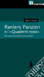 Raniero Panzieri e «I quaderni rossi». Alle radici del neomarxismo italiano libro