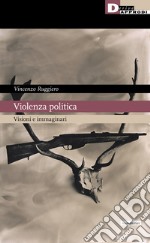 Violenza politica. Visioni e immaginario libro