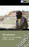Gli autonomi. Autonomia operaia a Genova e in Liguria. Vol. 7: Parte prima (1973-1980) libro
