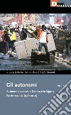 Gli autonomi. Autonomia operaia a Genova e in Liguria. Vol. 8: Parte seconda (1981-2001) libro