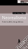 Neorealismo. Il cinema della vita quotidiana libro