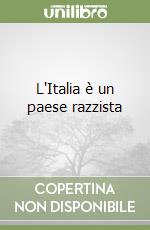 L'Italia è un paese razzista libro