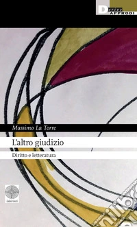L'altro giudizio. Diritto e letteratura