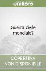 Guerra civile mondiale? libro