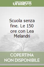 Scuola senza fine. Le 150 ore con Lea Melandri