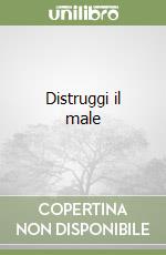 Distruggi il male libro