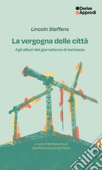 La vergogna delle città. Agli albori del giornalismo di inchiesta libro