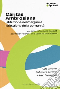 Caritas Ambrosiana. Istituzione del margine e istituzione della comunità libro
