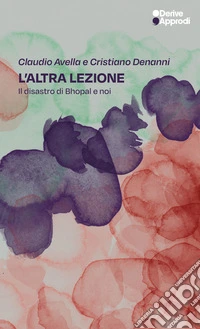 L'altra lezione. Il disastro di Bhopal e noi