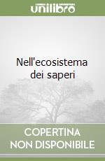 Nell'ecosistema dei saperi