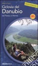 Ciclovia del Danubio da Passau a Vienna libro