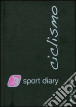 Sport diary ciclismo. Diario del ciclista libro