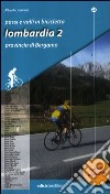 Passi e valli in bicicletta. Lombardia. Vol. 2: Provincia di Bergamo libro di Ferraris Alberto