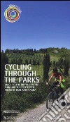 Cycling through the parks. Guide to the bycicle paths through the protected areas of Emilia Romagna libro