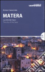 Matera. La città dei sassi-The city of the Sassi. Ediz. bilingue libro