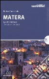 Matera. La città dei sassi-The city of the Sassi. Ediz. bilingue libro di Caracciolo Enrico