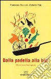 Dalla padella alla bici. 50 ricette per fughe golose libro