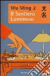 Il sentiero luminoso libro di Wu Ming 2