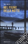 Nel fiume della notte libro