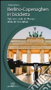 Berlino-Copenaghen in bicicletta. Dal cuore verde dell'uropa al blu del Mar Baltico libro di Meda Federico