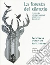 La foresta del silenzio. In bicicletta nel Parco Nazionale delle Foreste Casentinesi libro