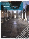 La Basilica di Aquileia. Tesori d'arte e simboli di luce in duemila anni di storia, di fede e di cultura libro