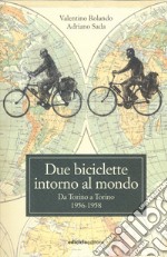 Due biciclette intorno al mondo. Da Torino a Torino 1956-1958