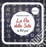 La via della seta in 100 post libro