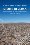 Storie di clima. Testimonianze dal mondo sugli impatti dei cambiamenti climatici libro