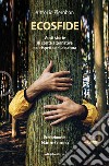 Ecosfide. 20 storie di scelte alternative nel rispetto della natura libro