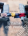 L'Italia che resta. La frontiera interna e il coraggio di essere felici libro