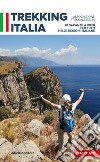 Trekking Italia. 20 vacanze a piedi per tutti nelle religioni italiane libro