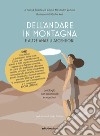 Dell'andare in montagna e altre amabili ascensioni, Antologia per escursionisti e sognatori libro