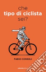 Che tipo di ciclista sei?