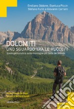 Dolomiti, uno sguardo tra le rocce. Guida geoturistica sulle montagne più belle del mondo. Vol. 1: Pelmo Croda da Lago Dolomiti settentrionali libro