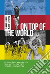 On top of the world. Parabiago the city of world champions libro di Gregori Claudio Pastonesi Marco