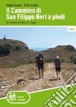 Il cammino di san Filippo Neri a piedi. Da Cassino a Gaeta in 7 tappe