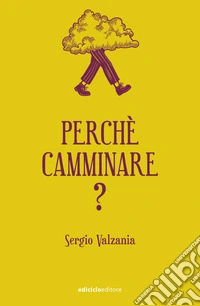 Perché camminare?