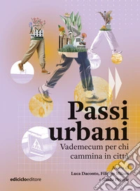 Passi urbani. Vademecum per chi cammina in città libro