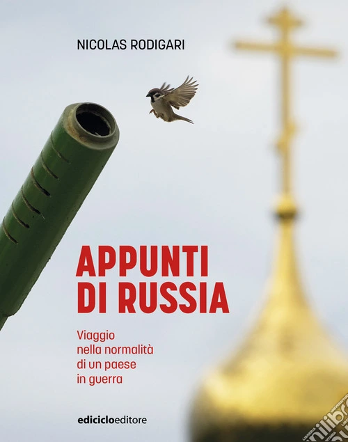Appunti di Russia. Viaggio nella normalità di un Paese in guerra