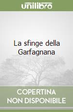 La sfinge della Garfagnana