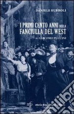 I primi cento anni della Fanciulla del West di Giacomo Puccini libro