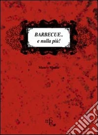 Barbecue... e nulla più!