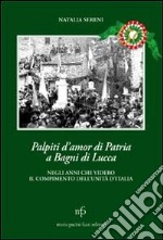 Palpiti d'amor di patria a Bagni di Lucca negli anni che videro il compimento dell'unità d'Italia