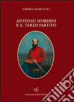 Antonio Mordini e il terzo partito