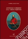 Antonio Mordini e il terzo partito libro di Marcucci Andrea